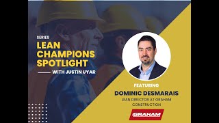Lean Construction Champions Spotlight Episode 2 Featuring Dominic Desmarais