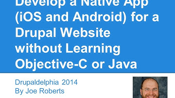 Develop a Native App (iOS and Android) for a Drupal Website without Learning Objective-C or Java