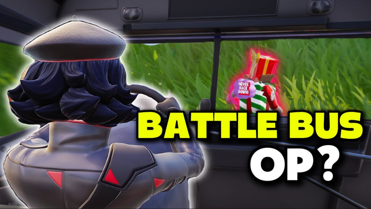 The BATTLE BUS is OVERPOWERED