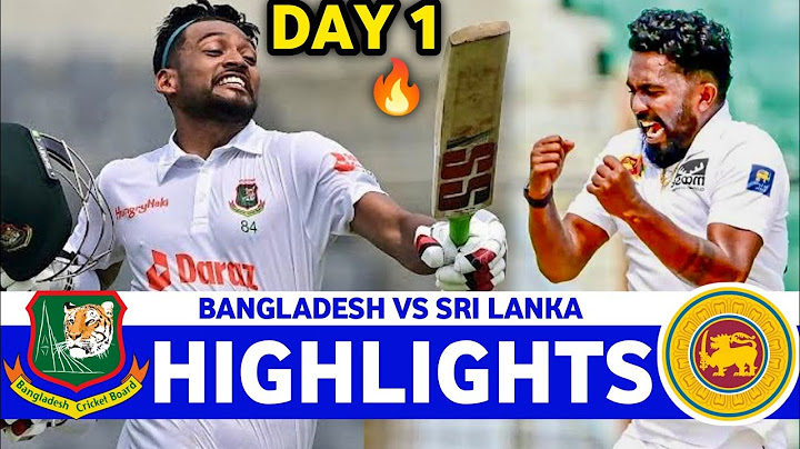 Bangladesh Vs Sri Lanka 2nd Test Day 1 Highlights 2025 | BAN VS SL Highlights
