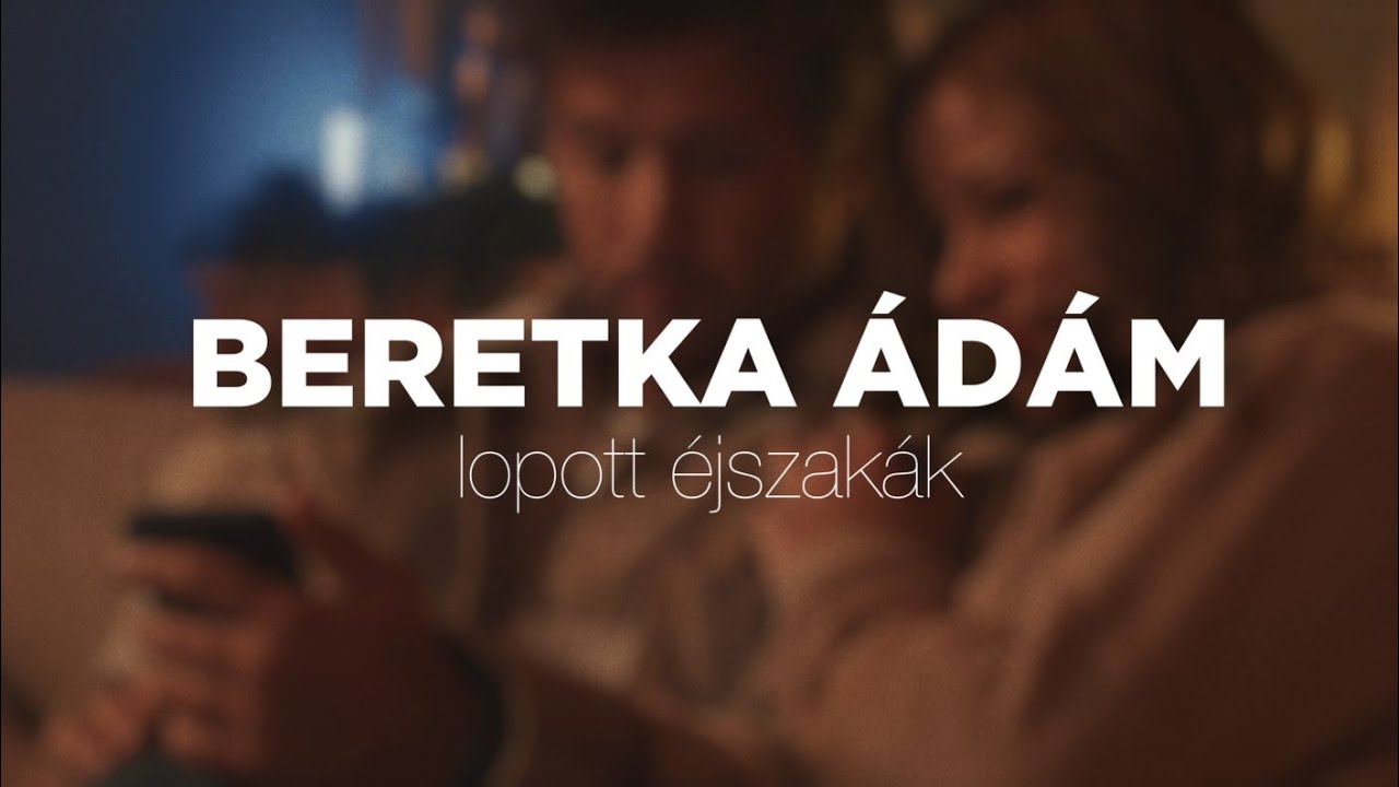 Beretka Ádám - Lopott éjszakák (DAL 2025)