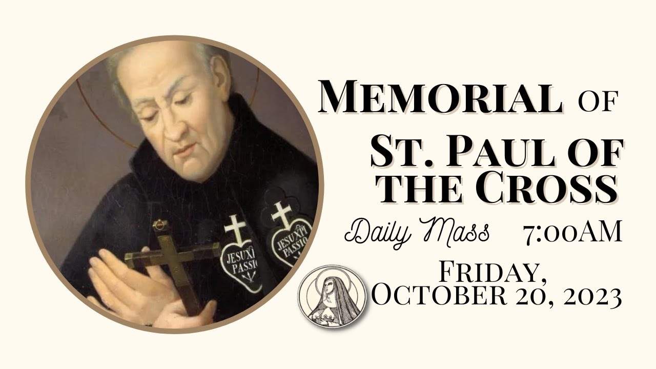 Daily Mass - Memorial of St. Paul of the Cross - October 20, 2023 - 7 ...