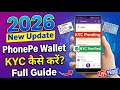 PhonePe Wallet KYC Kaise Kare? 2026 New Update | Full KYC Process Step-by-Step