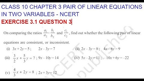 CLASS 10 CHAPTER 3 PAIR OF LINEAR EQUATIONS IN TWO VARIABLES EXERCISE 3.1 QUESTION 3