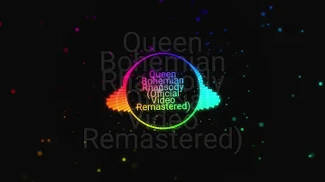 Queen - Bohemian Rhapsody (Remastered)