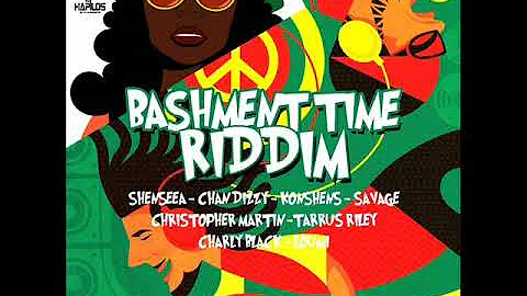 Bashment Time Riddim Mix (Full) Feat. Tarrus Riley, Chris Martin, Charly Black, Konshens (Feb. 2018)