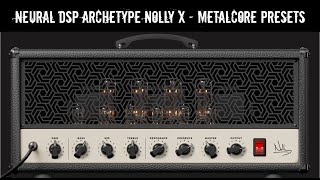 Neural DSP Archetype Nolly X Metalcore Tones Free Presets Download (8)