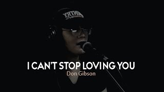 I Can't Stop Loving You - Don Gibson (COVER) HR