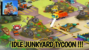 🚚 IDLE JUNKYARD TYCOON 🗑 GAMES ANDROID/IOS [GAMEPLAY WALKTROUGH] PART #1