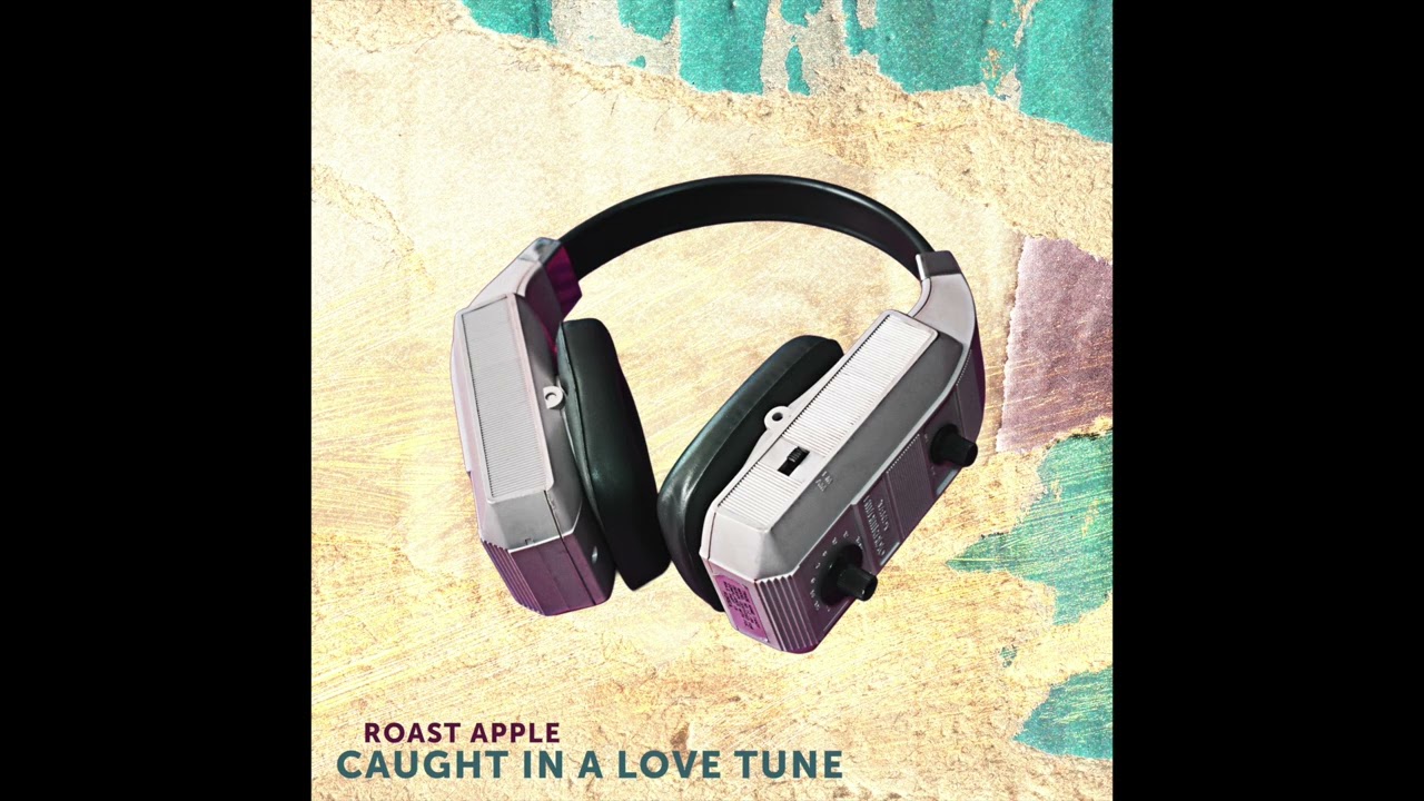 ROAST APPLE - CAUGHT IN A LOVE TUNE (Official Audio)