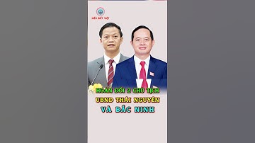 Hoán Đổi 2 Chủ Tịch UBND Thái Nguyên Và Bắc Ninh
