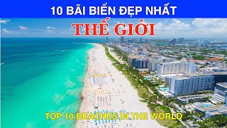 DU LỊCH và KHÁM PHÁ 10 BÃI BIỂN ĐẸP Nhất Thế Giới. Top 10 Beaches in the World