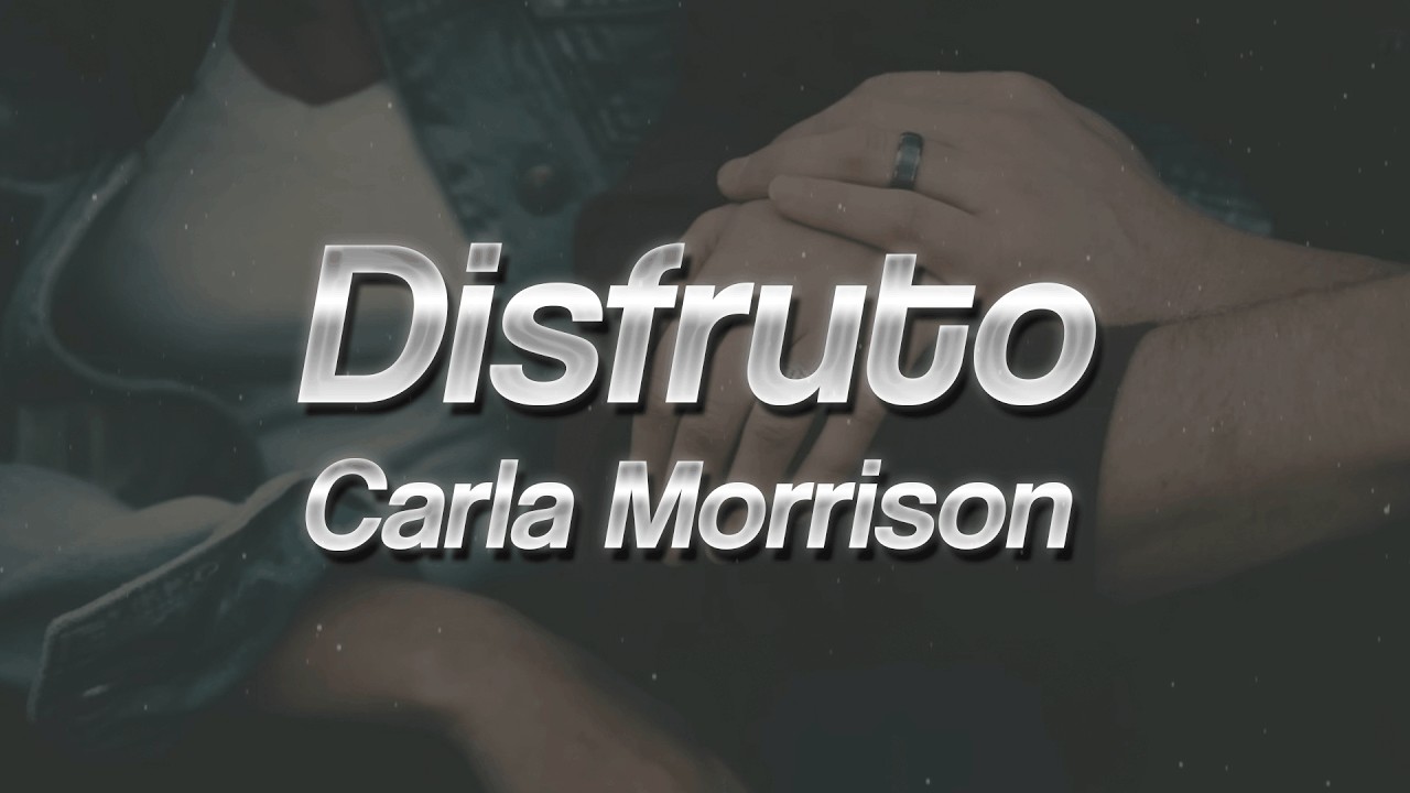 Carla Morrison - Disfruto ❤️ (Letra)