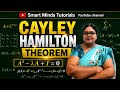 Find the inverse using Cayley Hamilton Theorem | Complete Explanation | Eigen values |eigen vectors