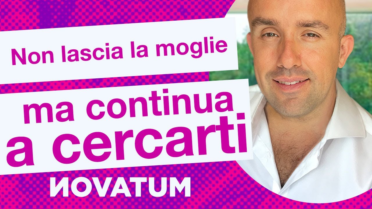 Non Lascia La Moglie Ma Continua A Cercarmi