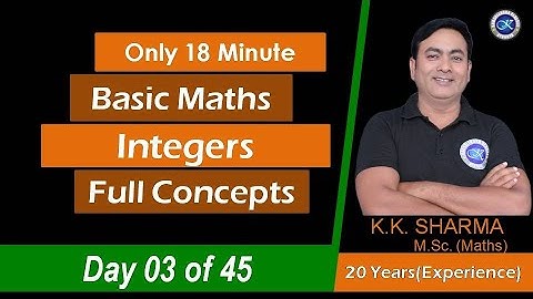 Basic Maths Day 03 of 45 I Integers I Whole Concepts of Integers in 10 Minutes I Kaushlendra Classes