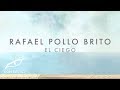 Rafael Pollo Brito - El Ciego [Manzanero]