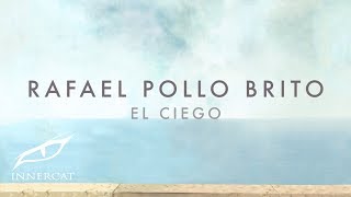 Video thumbnail of "Rafael Pollo Brito - El Ciego [Manzanero]"