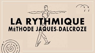 Méthode Jaques-Dalcroze | La Rythmique (1916)