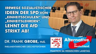 Dr. Frank Grobe Afd Die Sozialistische Idee Der Spd Von Einheitsschulen Lehnen Wir Strikt Ab