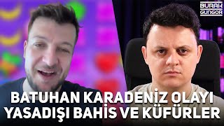 Batuhan Karadeniz Yasadışı Bahis Olayı (Küfürlü Canlı Yayın)
