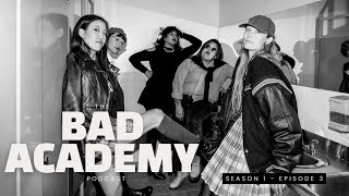 The Bad Academy Podcast S1 Ep 03