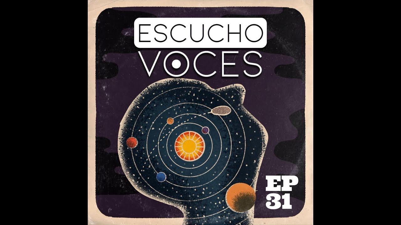 ESCUCHO VOCES - EP31 - CONTACTO EXTRATERRESTRE - SIXTO PAZ WELLS