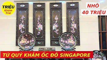 Chiêm Ngưỡng Vẻ Đẹp Của Bộ Tranh Tứ Quý Khảm Ốc Đỏ Chỉ Nhô 40 Triệu ĐẸP - CHẤT | Triệu Khảm Trai