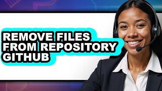 How to Remove Files from Repository Github - Easy Guide