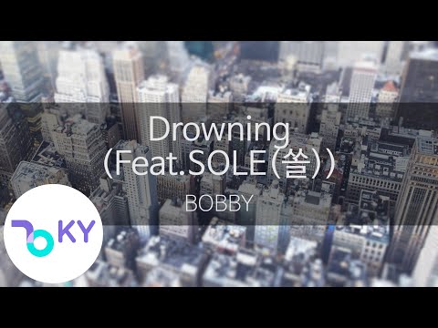 Drowning (Feat.SOLE(쏠)) - BOBBY (KY.96404) / KY Karaoke