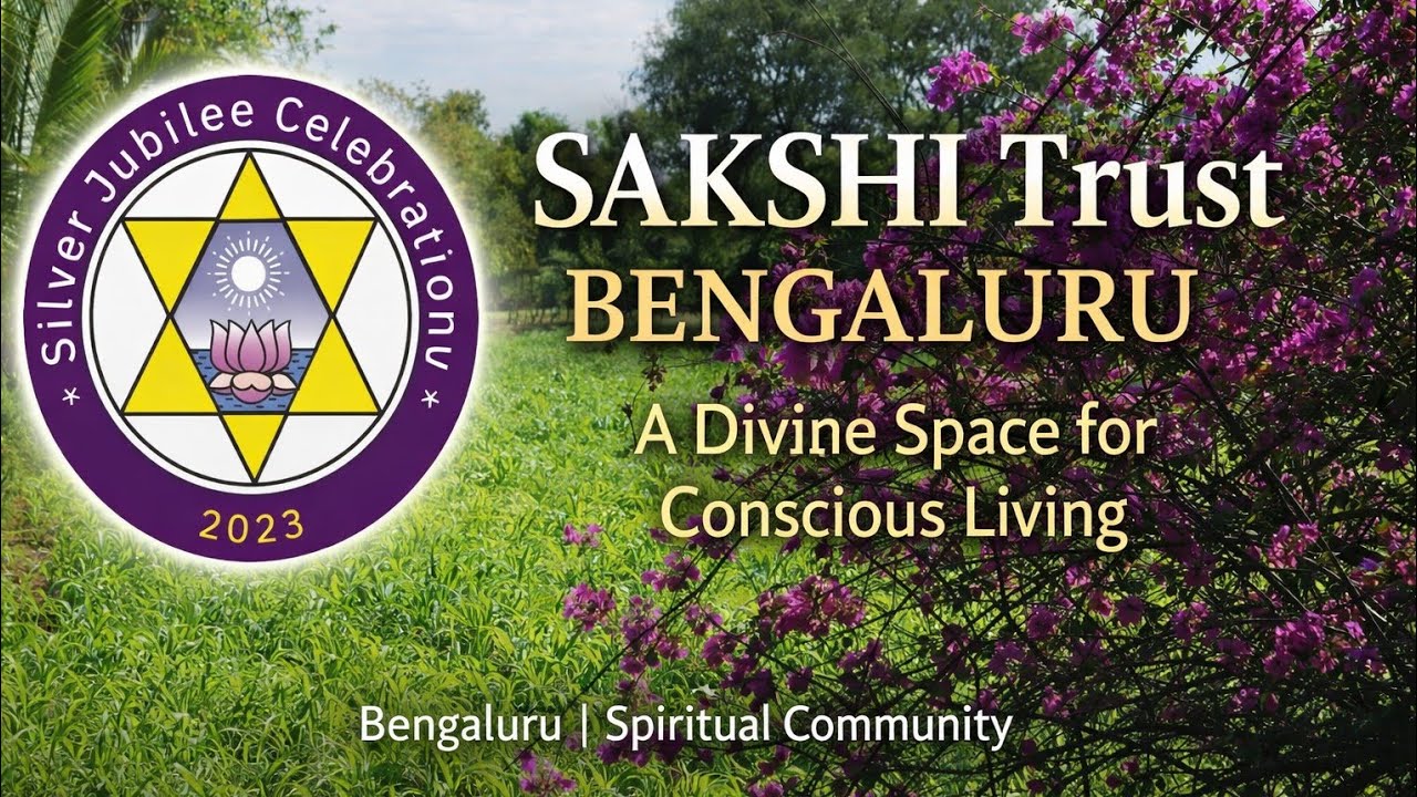 SAKSHI Trust Bengaluru | A Sacred Place for Meditation & Harmony ...