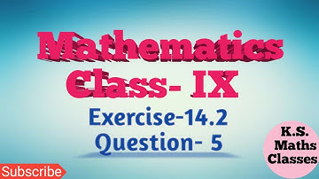 NCERT | cbse Class 9 math, Chapter 14 , statistics | Exercise 14.2 , Question-5 solution