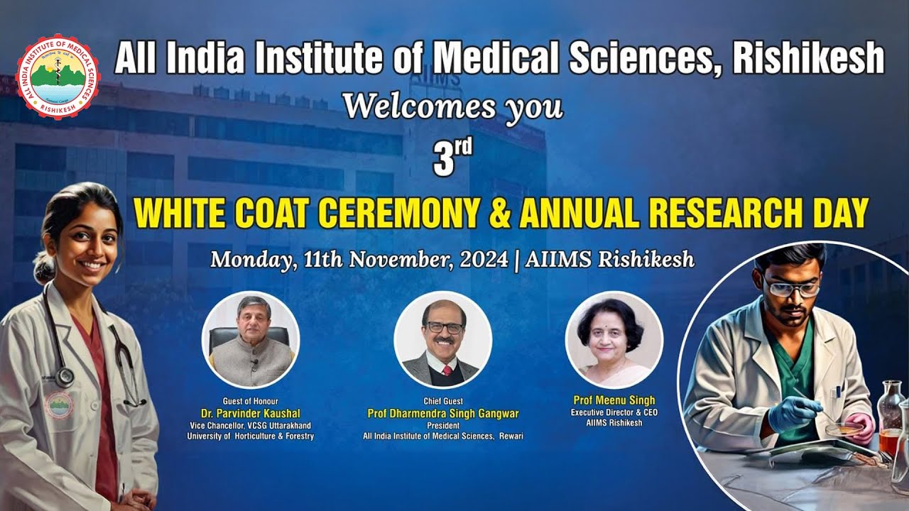 All India Institute of Medical Sciences, Rishikesh WHITE COAT CEREMONY & ANNUAL RESEARCH DAY
