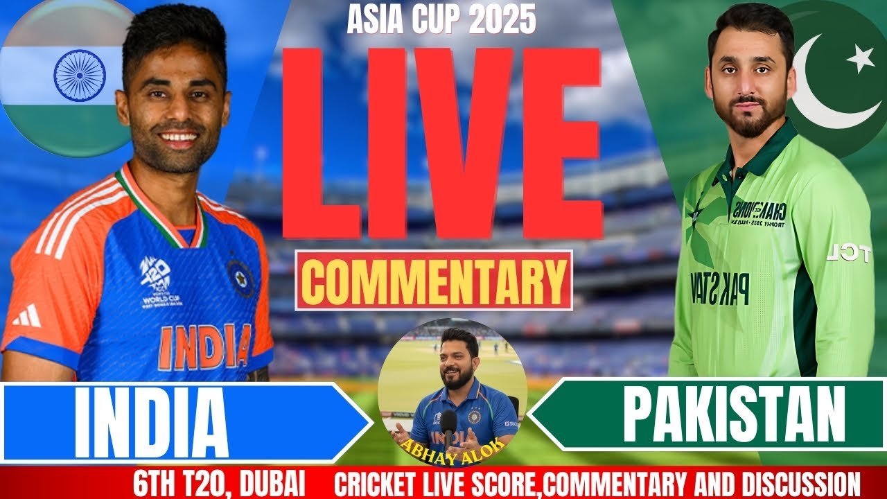 India vs Pakistan, 6th T20 Live Score | Asia cup Live | Live Cricket Match Today | IND vs PAK