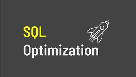 SQL Query Optimization - Tips for More Efficient Queries