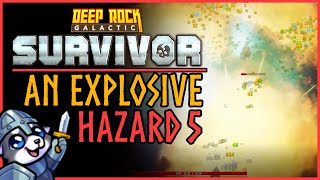A VERY EXPLOSIVE Hazard 5 - Deep Rock Galactic: Survivor!