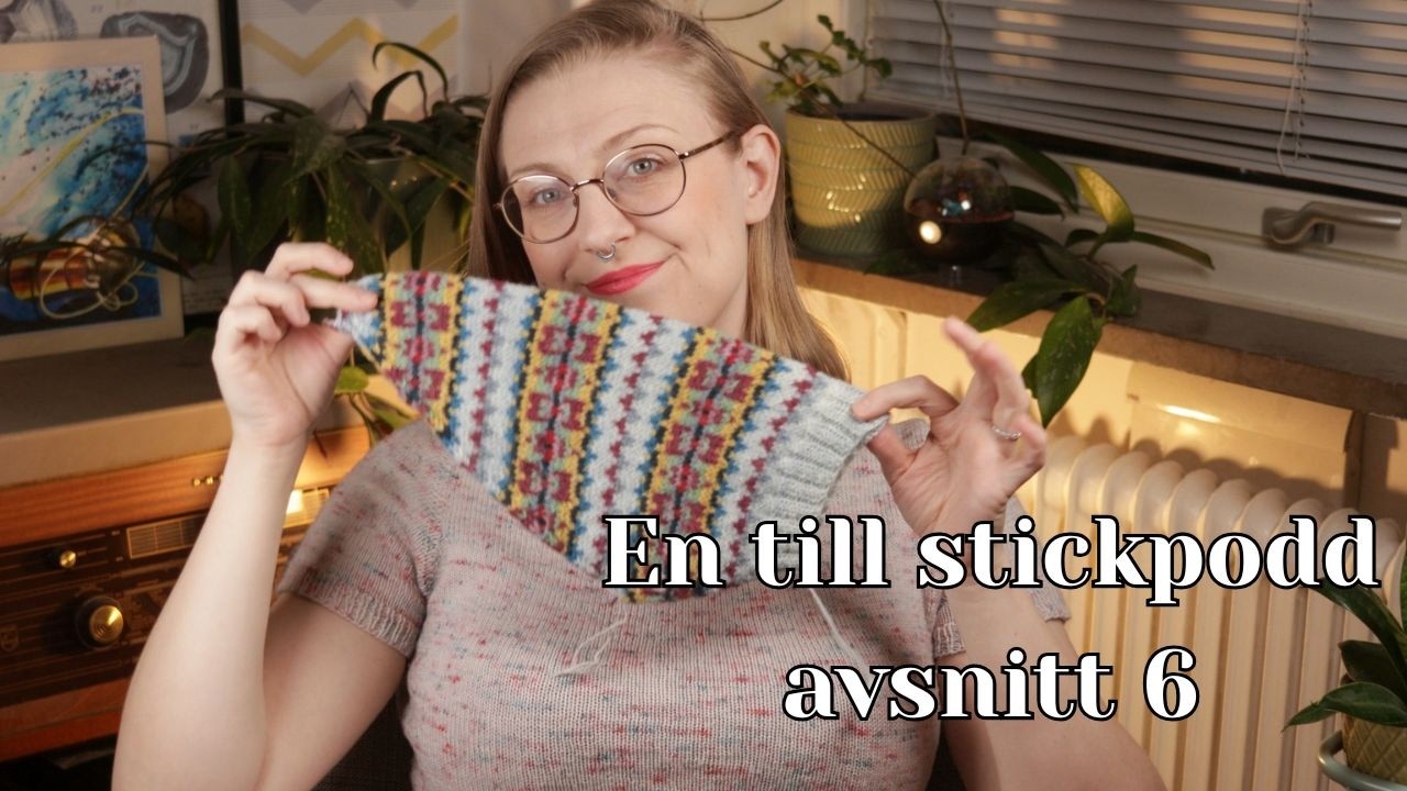Sy-planer i mars och en ny socka(!?) på stickorna! | En till stickpodd avsnitt 6