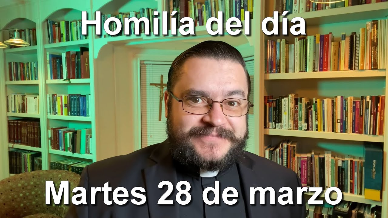 Homilía de hoy martes 28 de marzo 2023 - YouTube