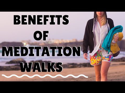 The Benefits Of Meditation Walks