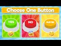 Choose One Button: YES, NO or MAYBE!