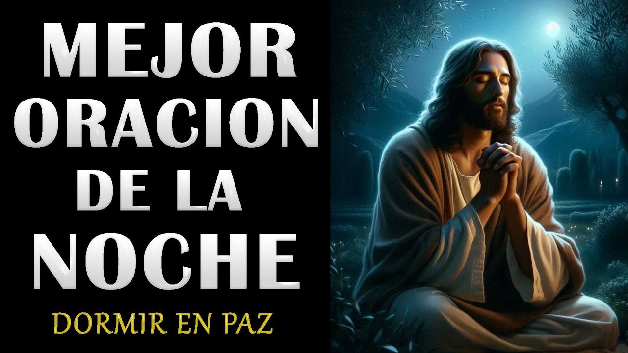 🙏🙏 La mejor oración de la noche, para dormir en paz y entregar tu día a ...