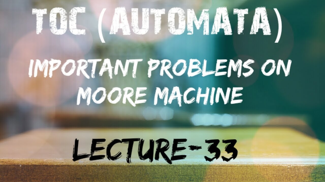 33.IMPORTANT PROBLEMS ON MOORE MACHINE in hindi - YouTube
