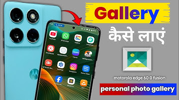 Motorola Edge 60 Fusion Gallery mein kaise layenge | moto edge 60 fusion gallery kaise search kare