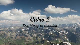 CIDRO 2 - ESA RISTY FT WANDRA | Lyrics + Cover | Lirik Lagu