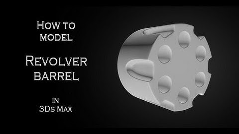 Tutorial: How to model a revolver cylinder in Autodesk 3Ds Max