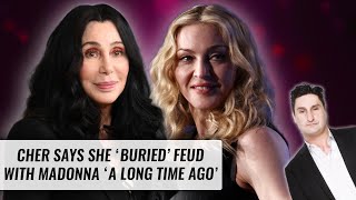 Cher Says She ‘Buried’ Feud with Madonna ‘a Long Time Ago’: ‘I Actually Like Her’ | Naughty But Nice