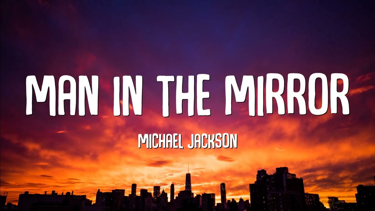 Michael Jackson - Man In The Mirror (Lyrics)