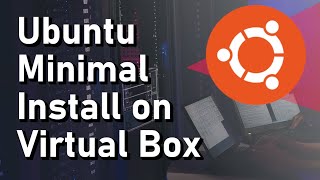 How to Install a Minimal Version of Ubuntu Linux on Virtual Box (Non Bloated!) screenshot 4