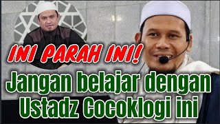 Jangan Ngaji Sama Ustadz Cocok Logi!!! Ngawurnya keterlaluan!!!