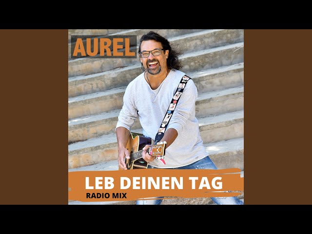 Aurel - Leb Deinen Tag